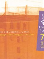 75 Imágenes del Colegio …y más : 75 images du Colegio …et plus 75 Imágenes del Colegio ...y más : 75 images du Colegio ...et plus