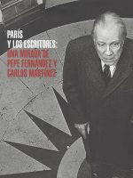 París y los escritores : una mirada de Pepe Fernández y Carlos Martínez París y los escritores : una mirada de Pepe Fernández y Carlos Martínez