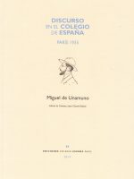 Discurso en el Colegio de España. París 1935 / Miguel de Unamuno Discurso en el Colegio de España. París 1935 / Miguel de Unamuno